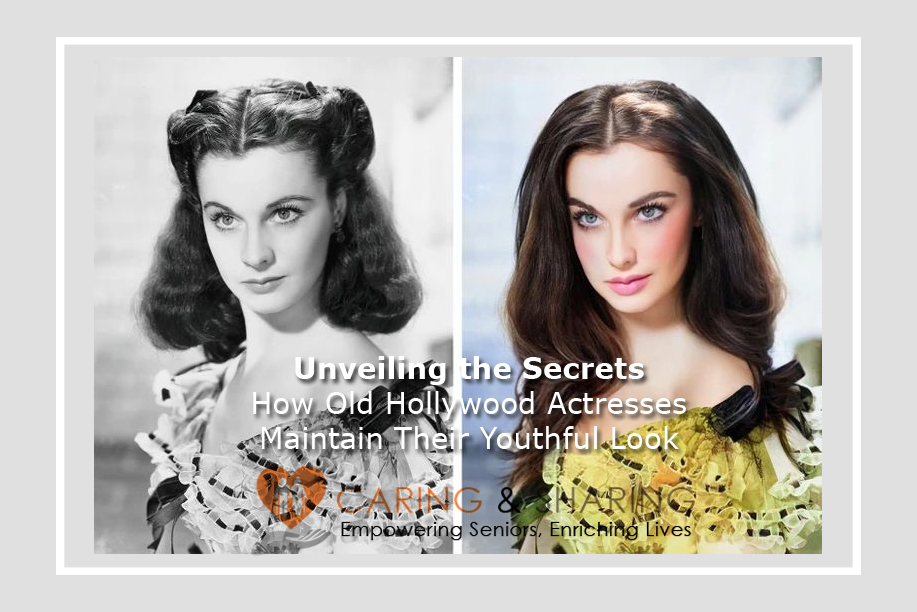 Unveiling the Secrets: How Old Hollywood Actresses Maintain Their Youthful Look